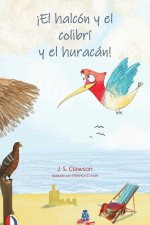 The Hawk and the Hummingbird(R) And the Hurricane/?El halcón y el colibrí y el huracán!