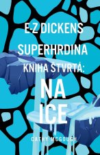 E-Z Dickens Superhrdina Kniha Stvrtá