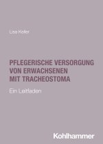 Pflegerische Versorgung von Erwachsenen mit Tracheostoma