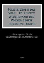 Politik gegen das Volk - Es reicht! Widerstand des Volkes gegen korrupte Politik