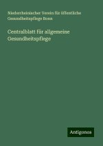 Centralblatt für allgemeine Gesundheitspflege