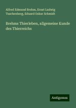 Brehms Thierleben, allgemeine Kunde des Thierreichs