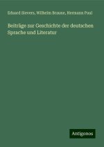 Beiträge zur Geschichte der deutschen Sprache und Literatur