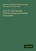 Archiv für Anthropologie, Völkerforschung und kolonialen Kulturwandel