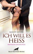 Ich will es heiß | 7 Geile erotische Geschichten