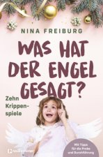 Was hat der Engel gesagt?