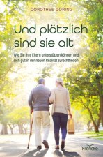 Und plötzlich sind sie alt