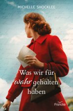 Was wir für wahr gehalten haben