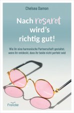 Nach rosarot wird's richtig gut