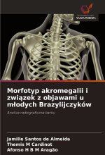 Morfotyp akromegalii i zwi?zek z objawami u m?odych Brazylijczyków