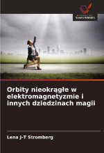 Orbity nieokr?g?e w elektromagnetyzmie i innych dziedzinach magii