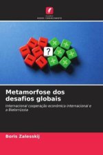 Metamorfose dos desafios globais