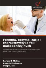 Formu?a, optymalizacja i charakterystyka folii mukoadhezyjnych