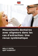 Mouvements dentaires avec aligneurs dans les cas d'extraction: Une revue systématique