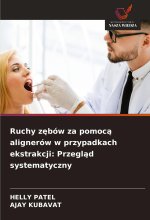 Ruchy z?bów za pomoc? alignerów w przypadkach ekstrakcji: Przegl?d systematyczny