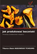 Jak produkowa? boczniaki