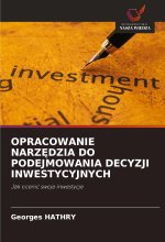 OPRACOWANIE NARZ?DZIA DO PODEJMOWANIA DECYZJI INWESTYCYJNYCH