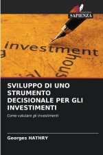 SVILUPPO DI UNO STRUMENTO DECISIONALE PER GLI INVESTIMENTI