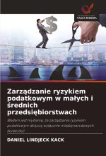 Zarz?dzanie ryzykiem podatkowym w ma?ych i ?rednich przedsi?biorstwach