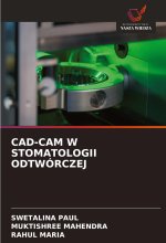 CAD-CAM W STOMATOLOGII ODTWÓRCZEJ