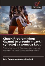 ChucK Programming: Opanuj tworzenie muzyki cyfrowej za pomoc? kodu