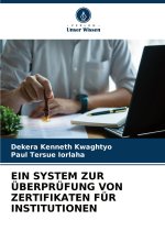 EIN SYSTEM ZUR ÜBERPRÜFUNG VON ZERTIFIKATEN FÜR INSTITUTIONEN
