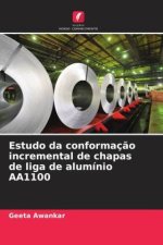 Estudo da conformaç?o incremental de chapas de liga de alumínio AA1100