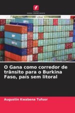 O Gana como corredor de trânsito para o Burkina Faso, país sem litoral