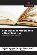 Transforming Utopia into a Real Business