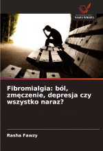 Fibromialgia: ból, zm?czenie, depresja czy wszystko naraz?
