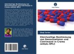 Gleichzeitige Bestimmung von Desoximetason und Clotrimazol in Creme mittels HPLC