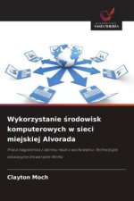 Wykorzystanie ?rodowisk komputerowych w sieci miejskiej Alvorada