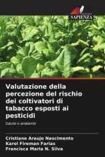 Valutazione della percezione del rischio dei coltivatori di tabacco esposti ai pesticidi