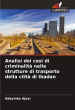 Analisi dei casi di criminalit? nelle strutture di trasporto della citt? di Ibadan