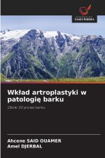 Wk?ad artroplastyki w patologi? barku