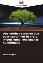 Une méthode alternative pour supprimer le bruit impulsionnel des images numériques
