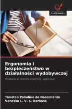 Ergonomia i bezpiecze?stwo w dzia?alno?ci wydobywczej