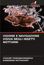 VISIONE E NAVIGAZIONE VISIVA NEGLI INSETTI NOTTURNI