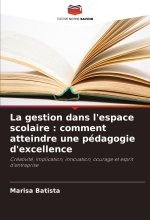 La gestion dans l'espace scolaire : comment atteindre une pédagogie d'excellence
