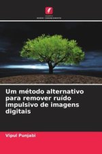 Um método alternativo para remover ruído impulsivo de imagens digitais