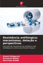 Resist?ncia antifúngica: mecanismos, deteç?o e perspectivas