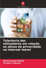 Tolerância dos utilizadores em relaç?o ao abuso da privacidade na Internet móvel