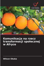 Komunikacja na rzecz transformacji spo?ecznej w Afryce