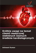 Krótkie uwagi na temat chemii medycznej niektórych wa?nych ?rodków kardiologicznych