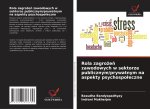 Rola zagro?e? zawodowych w sektorze publicznym/prywatnym na aspekty psychospo?eczne