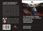 La construction pilotée par les données : Analyse prédictive et apprentissage automatique