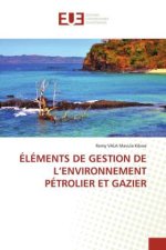 ÉLÉMENTS DE GESTION DE L'ENVIRONNEMENT PÉTROLIER ET GAZIER