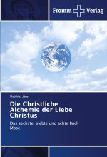 Die Christliche Alchemie der Liebe Christus