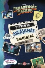 Disney Esrarengiz Kasaba - Dipperin Anlasilmaz Tuhafliklar Günlügü