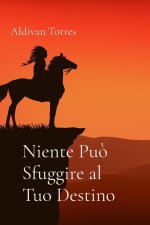 Niente Pu? Sfuggire al Tuo Destino